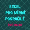 Excel pro mírně pokročilé